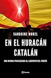 En El Huracn Cataln Una Mirada Privilegiada Al Laberinto Del Procs Spanish Edition