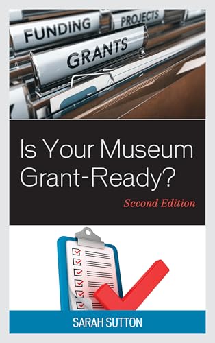 Is Your Museum Grant-Ready? (By: Sarah Sutton) cover