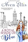 A Royal Shade Of Blue Modern Royals Series Book 1