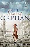 The Secret Orphan The Heartbreaking And Gripping World War 2 Historical Novel