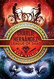 Charlie Hernndez The League Of Shadows