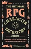 The Ultimate Rpg Character Backstory Guide Prompts And Activities To Create The Most Interesting Story For Your Character The Ultimate Rpg Guide Series