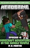 Herobrine Episode 2 Minecraft Aventure In The Jungle Temple Herobrine Comic Book Series English Edition