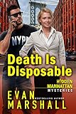 Death Is Disposable Who Killed The Homeless Man Manhattan Mysteries Book 1