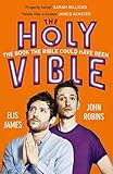 Elis And John Present The Holy Vible The Book The Bible Could Have Been English Edition