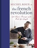 The French Revolution 140 Classic Recipes Made Fresh Simple English Edition