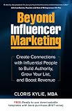 Beyond Influencer Marketing Create Connections With Influential People To Build Authority Grow Your List And Boost Revenue English Edition