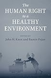 The Human Right To A Healthy Environment English Edition