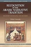 Recognition In The Arabic Narrative Tradition Discovery Deliverance And Delusion Edinburgh Studies In Classical Arabic Literature English Edition