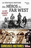 La Vritable Histoire Des Hros Du Far West Ils Ont Vraiment Exist Curieuses Histoires
