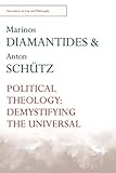 Political Theology Demystifying The Universal Encounters In Law Philosophy English Edition