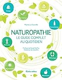 Naturopathie Le Guide Complet Au Quotidien Sant Bientre Hors Collection