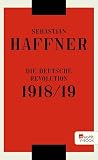 Die Deutsche Revolution 191819 German Edition