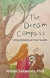 The Dream Compass Using Dreams As Your Guide English Edition