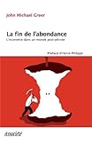 La Fin De L'abondance: L'%C3%A9conomie Dans Un Monde Post P%C3%A9trole