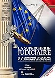 La Supercherie Judiciaire De La Criminalit En Col Blanc La Criminalit En Robe Noire