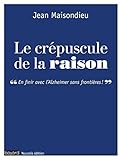 Le Cr%C3%A9puscule De La Raison (essais Documents Divers)