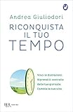 Riconquista Il Tuo Tempo Italian Edition