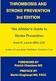 Thrombosis And Stroke Prevention 3rd Edition The Afibbers Guide To Stroke Prevention English Edition