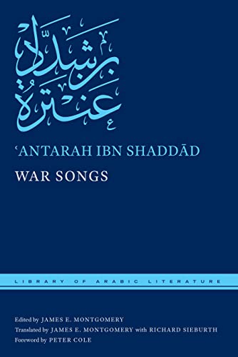War Songs (By: Peter Cole,Richard Sieburth,James E. Montgomery,Antarah Ibn Shaddad) cover