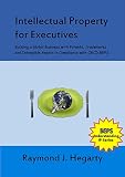 Intellectual Property For Executives Building A Global Business With Patents Trademarks And Intangible Assets In Compliance With Oecd Beps Understanding Ip Series Book 1