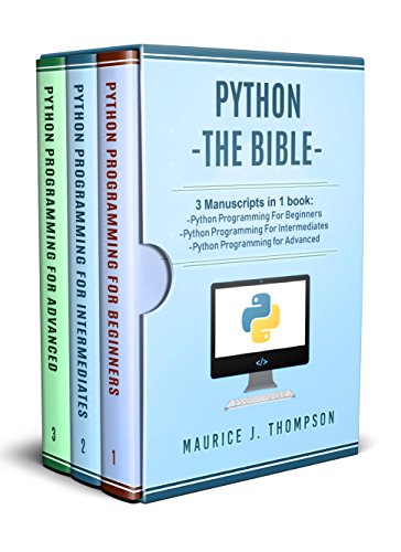 Portada de Python: 3 Manuscripts in 1 book: - Python Programming For Beginners - Python Programming For Intermediates - Python Programming for Advanced (Your place to learn Python with ease Book 4)