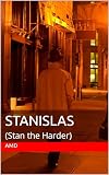 Stanislas Stan The Harder