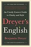Dreyers English An Utterly Correct Guide To Clarity And Style