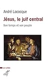 Jsus Le Juif Central Son Temps Et Son Peuple Lire La Bible T 194