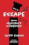 How To Escape From Jehovahs Witnesses
