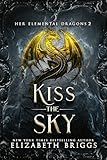 Kiss The Sky Her Elemental Dragons Book 2