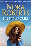 Les Trois S%C5%93urs (l'int%C3%A9grale) (nora Roberts)