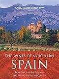 The Wines Of Northern Spain The Infinite Ideas Classic Wine Library English Edition