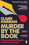 Murder By The Book A Sensational Chapter In Victorian Crime English Edition