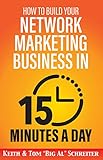 How To Build Your Network Marketing Business In 15 Minutes A Day Fast Efficient Awesome English Edition