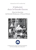 Lindustrie Dans La Grande Guerre Colloque Des 15 Et 16 Novembre 2016 Histoire Conomique Et Financire Xixexxe