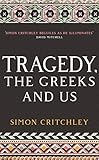 Tragedy The Greeks And Us English Edition