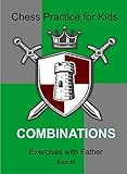 Ombinations Chess Practice For Kids Exercises With Father Book 3 English Edition