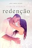 Redeno Ser O Amor Capaz De Mudar Um Homem Irmos Becker Livro 1 Portuguese Edition