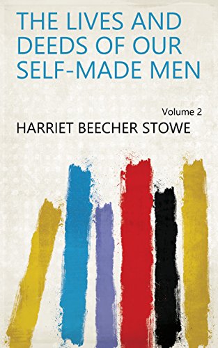 The Lives and Deeds of Our Self-Made Men, Volume 2 book cover