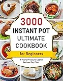 Instant Pot Cookbook 1000 Day Instant Pot Recipes Plan 1000 Days Instant Pot Diet Cookbook3 Years Pressure Cooker Recipes Planthe Ultimate Instant Pressure Cooker Cookbook English Edition