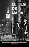 Le Film De Mafia Cosa Nostra Et Cinma La Vritable Histoire 1890 2017
