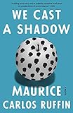 We Cast A Shadow A Novel