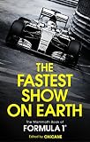 The Fastest Show On Earth The Mammoth Book Of Formula 1 The Mammoth Book Series