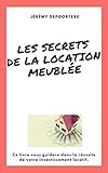 Les Secrets De La Location Meuble Suivez Les Chapitres De Ce Livre Pour Russir Votre Investissement Locatif Meubl