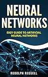 Neural Networks Easy Guide To Artificial Neural Networks Artificial Intelligence Book 4 English Edition