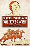 The Noble Widow A Lodero Western Adventure The Lodero Westerns Book 1 English Edition