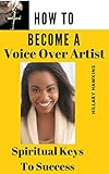 How To Become A Voice Over Artist Spiritual Keys To Success