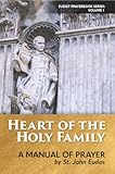 Heart Of The Holy Family A Manual Of Prayer Eudist Prayerbook Series 1 English Edition
