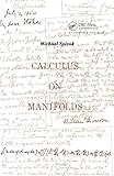 Calculus On Manifolds A Modern Approach To Classical Theorems Of Advanced Calculus English Edition